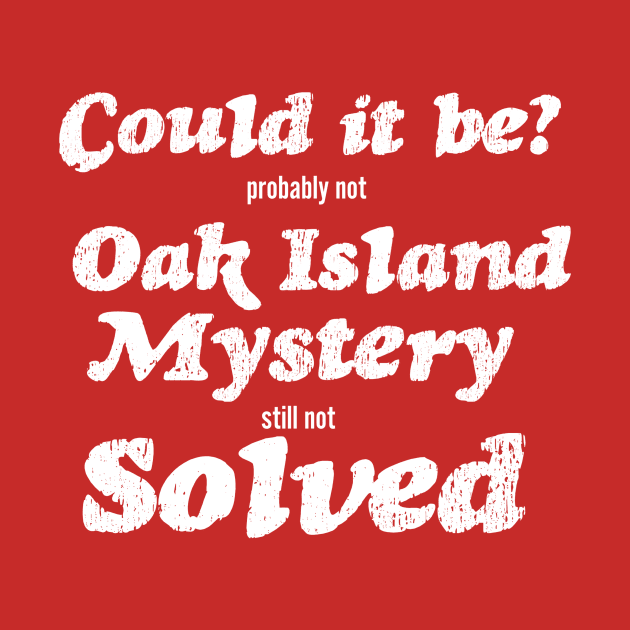 Funny Oak Island Merch by OakIslandMystery