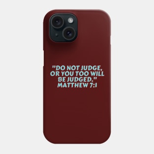 Bible Verse Matthew 7:1 Phone Case