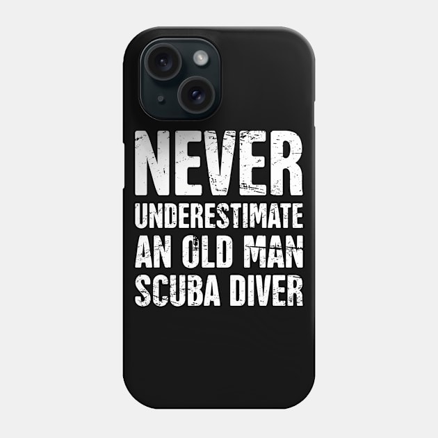 Never Underestimate An Old Man Scuba Diver Phone Case by Wizardmode