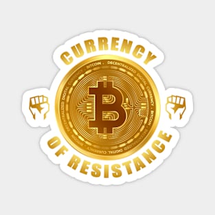 Currency of resistance. Bitcoin. Crypto. Magnet