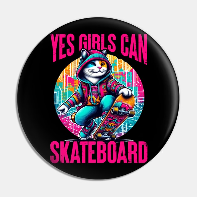 Yes Girls Can Skateboard - Cute Skateboarder Skater Cat Pin by JJDezigns