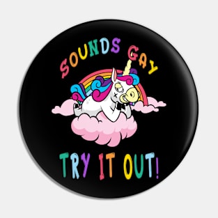 Sounds Gay Try It Out Pin