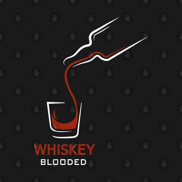 Disover Whiskey blooded - Whiskey Blooded - T-Shirt