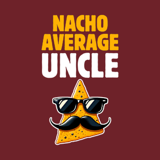 Nacho Average Uncle T-Shirt