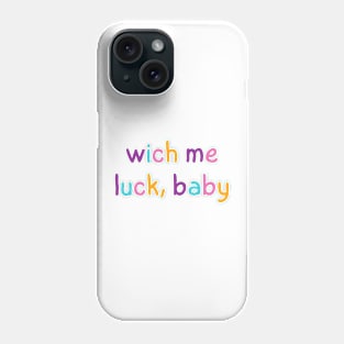 wich me luck, baby Phone Case