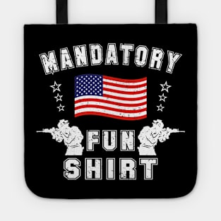 Mandatory Fun Shirt| Funny Military Shirts Tote