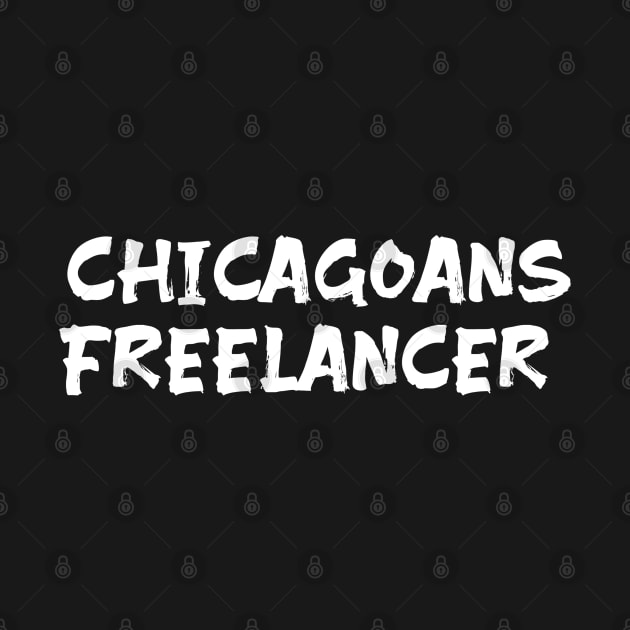 Chicagoans freelancer for freelancers of Chicago by Spaceboyishere