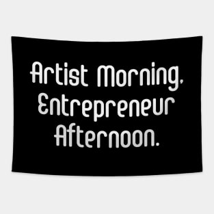 Artist Morning, Entrepreneur Afternoon. | Life Productivity | Quotes | Black Tapestry