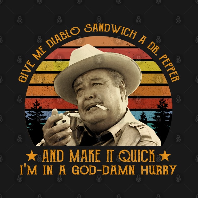 Give Me Diablo Sandwich A Dr Pepper Smokey And The Bandit