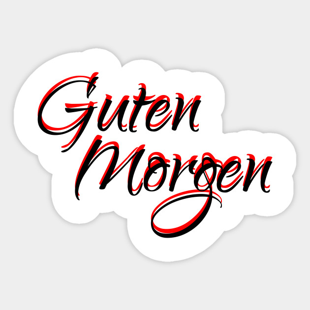 Guten Morgen