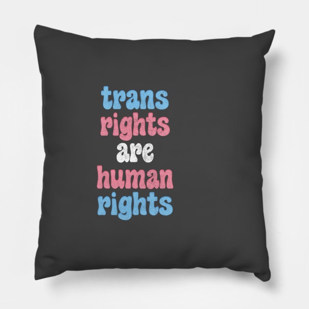 Trans Rights Are Human Rights  / / Trans Flag Design Pillow by DankFutura