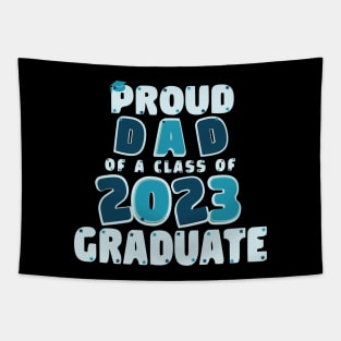 Proud Dad of a Class of 2023 Graduate Graduation Tapestry