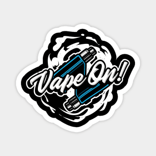 Vape On Vaping Lifestyle Vaper Magnet