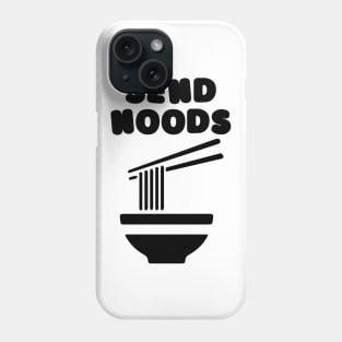 Send Noods Foodie Shirt Phone Case