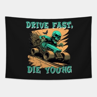 Drive fast, die young Tapestry