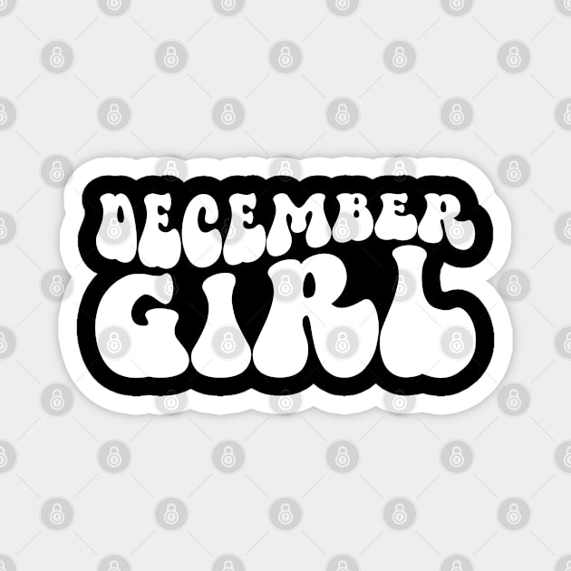 Birthday Gifts for Women December Women December Girl Cool Style Magnet by CLOCLO