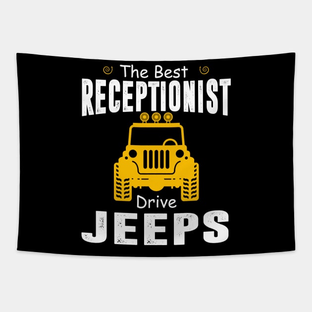 The Best Receptionist Drive Jeeps Jeep Lover Tapestry by Liza Canida