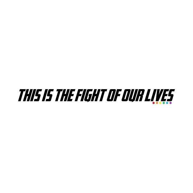 this is the fight of our lives by WorkingOnIt