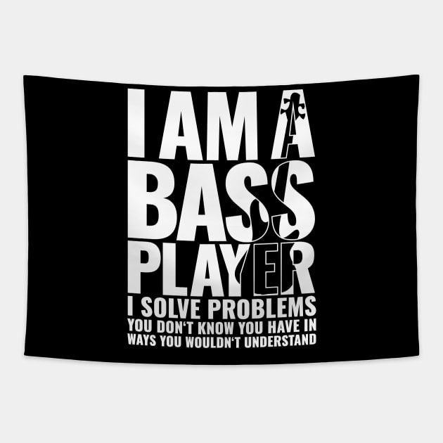 I AM A BASS PLAYER I SOLVE PROBLEMS YOU DON’T KNOW YOU HAVE IN WAYS YOU WOULDN’T UNDERSTAND for best bassist bass player Tapestry by star trek fanart and more