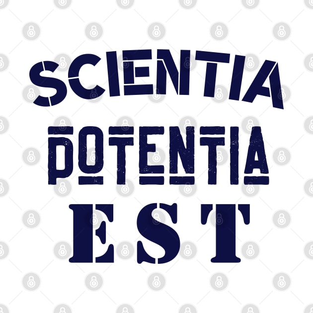 Copy of Latin aphorism: Scientia Potentia  Est (Knowledge is power) by artbleed