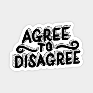 Agree To Disagree Magnet