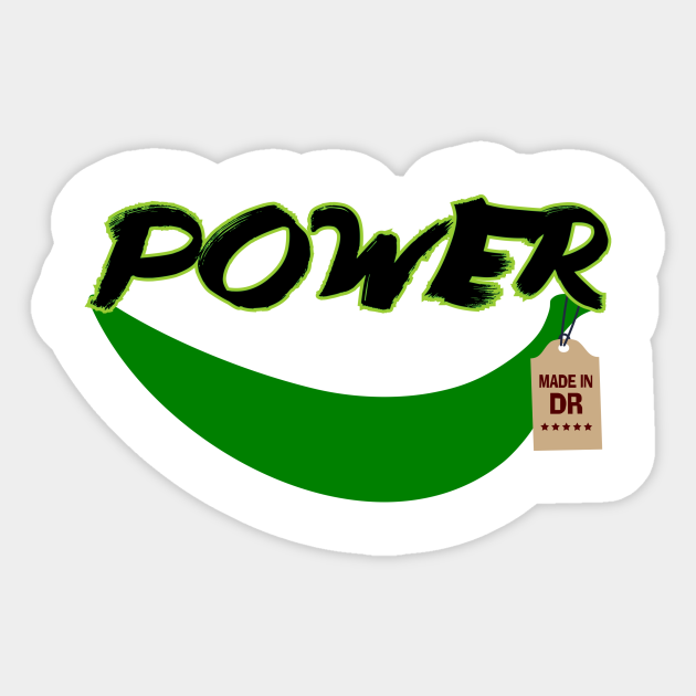 Platano Power Made In Dr Dominican Republic Sticker Teepublic