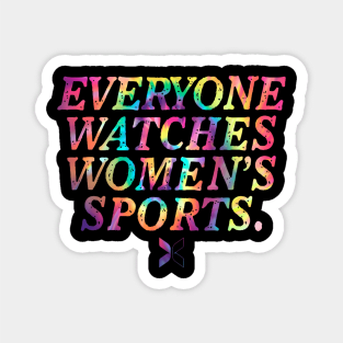 everyone watches women's sports Magnet