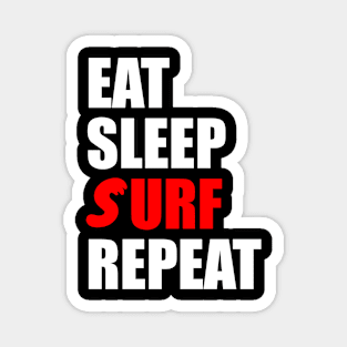 eat sleep surf repeat Magnet