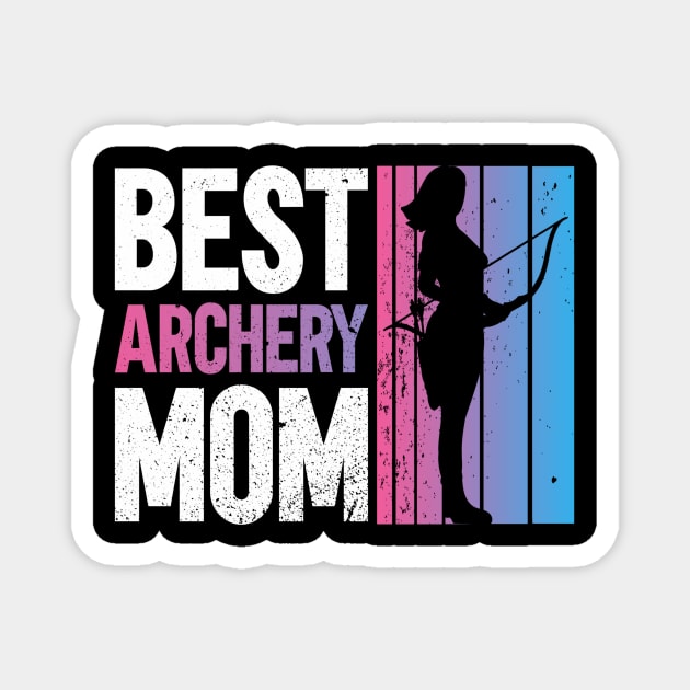 Best archery mom archery bow archer Magnet by Tianna Bahringer