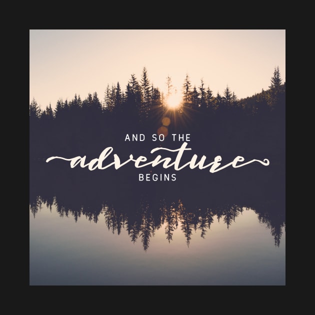 And So The Adventure Begins VI by Cascadia by Nature Magick