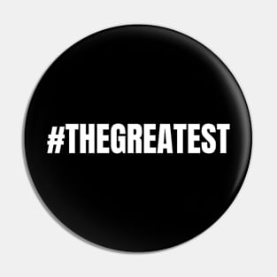 #thegreatest Pin