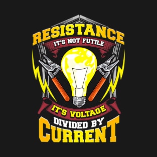 Funny Ohm's Law Funny Resistance Pun Meme T-Shirt