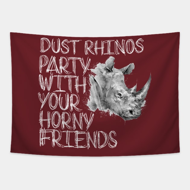 Party with Your Horny Friends Tapestry by Dust Rhinos Swag Store