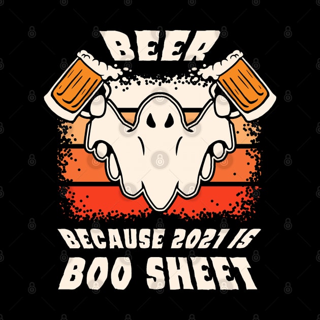 beer because 2021 is boo sheet by A Comic Wizard