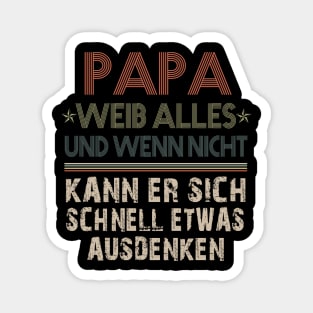 PAPA WEIB ALLES UND WENN NICHT KANN ER SICH SCHNELL ETWAS AUSDENKEN Magnet