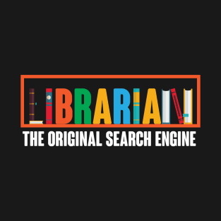 Librarian The Original Search Engine T-Shirt