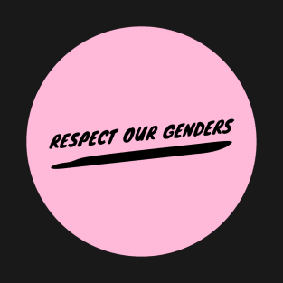 Respect Our Genders - Pink T-Shirt