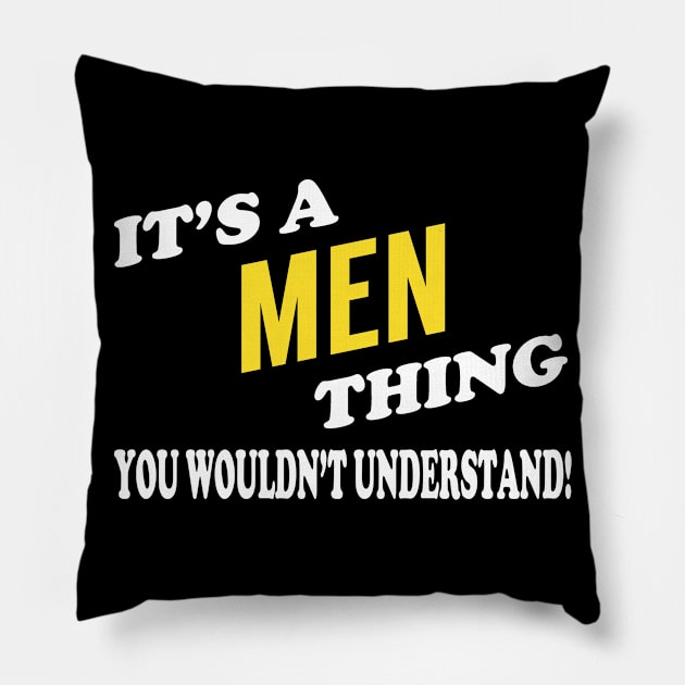 Its MEN Thing You Wouldnt Understand Pillow by Nap