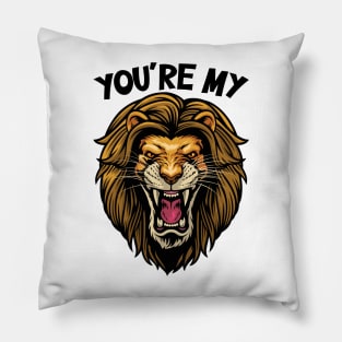 You are my Lion Pillow