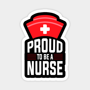 Proud To Be A Nurse Magnet