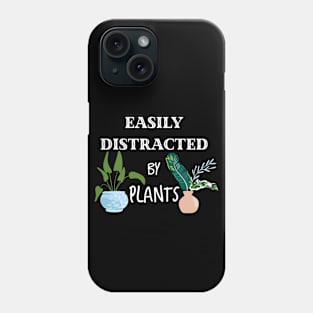 Easily Distracted By Plants Phone Case