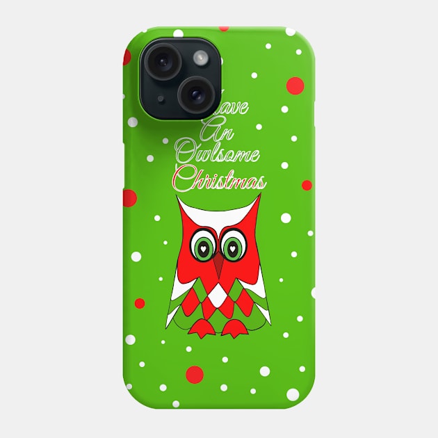 HAVE An Owlsome Christmas Phone Case by SartorisArt1