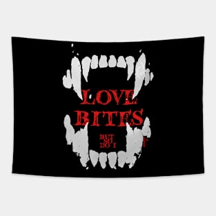 Love bites (So do I) Tapestry