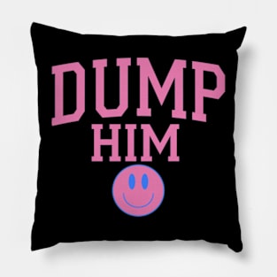 Dump Him Pink Y2K Aesthetic Celebrity Quotes Retro Simple Pillow