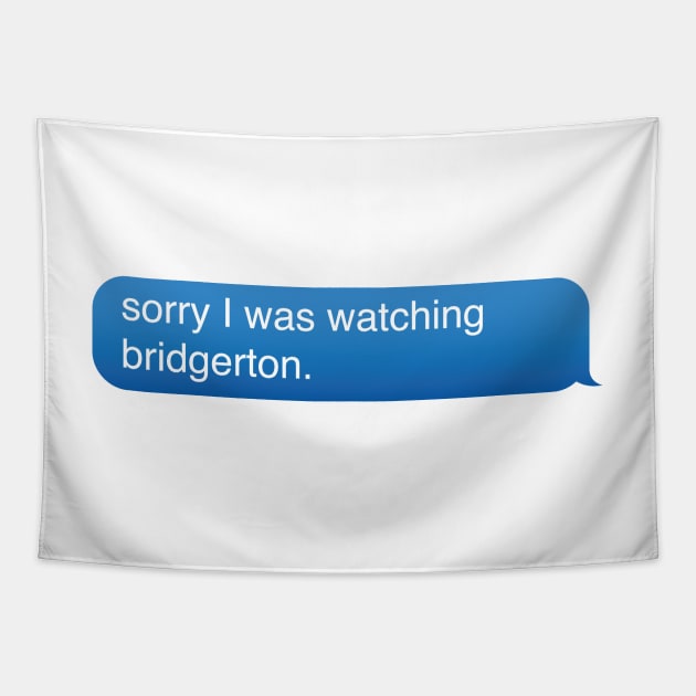 Sorry I was watching bridgerton Tapestry by DreamPassion