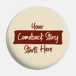 Comeback Story Pin