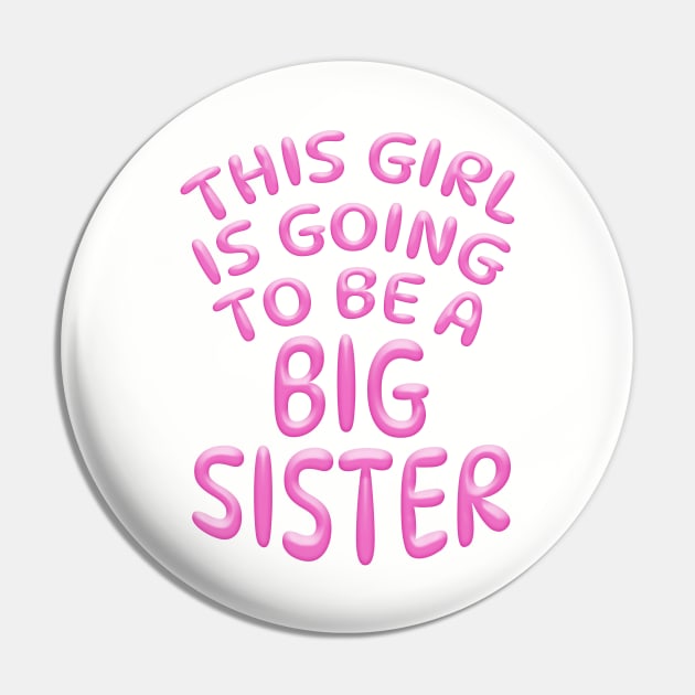 THIS GIRL IS GOING TO BE A BIG SISTER, Pink Pin by Roly Poly Roundabout