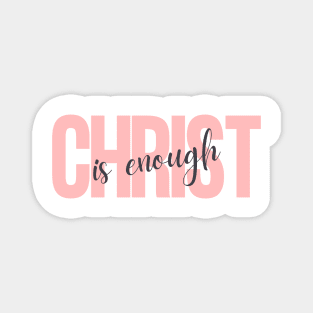 Christ is Enough V19 Magnet