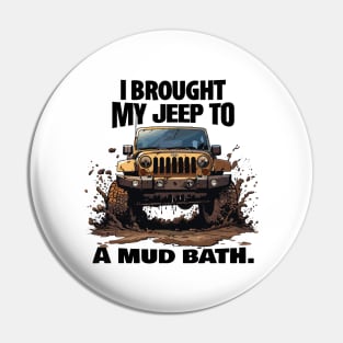 Mud it out! Pin