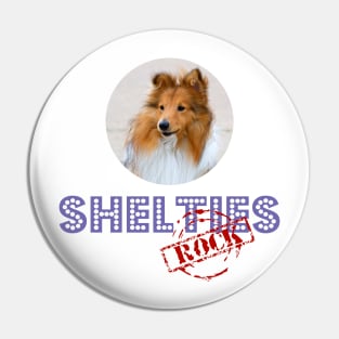 Shelties Rock! Pin